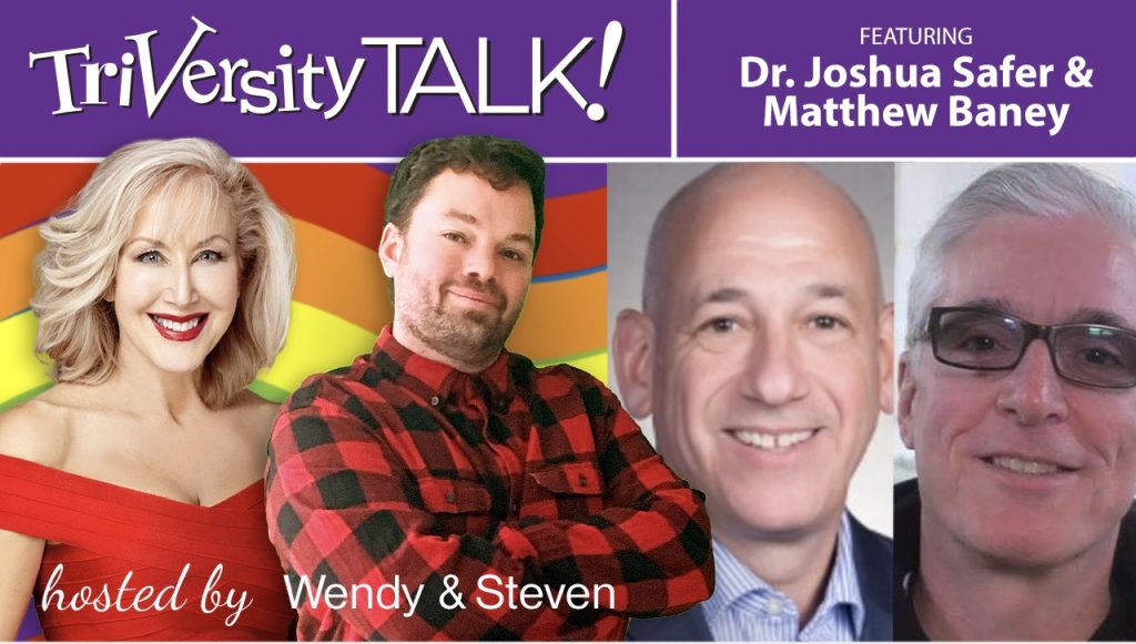 Dr. Joshua Safer & Matthew Baney Guest On TriVersity Talk! Wednesday, November 13th, 2024 at 7 PM ET